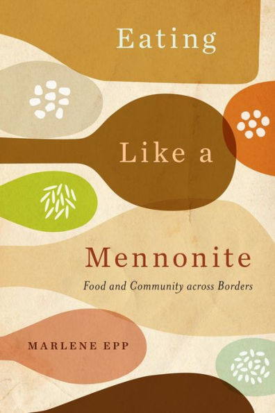 Eating Like a Mennonite: Food and Community across Borders