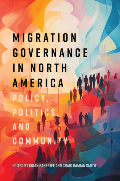 Migration Governance North America: Policy, Politics, and Community