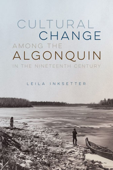 Cultural Change among the Algonquin Nineteenth Century