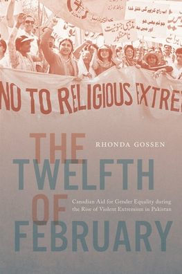 the Twelfth of February: Canadian Aid for Gender Equality during Rise Violent Extremism Pakistan