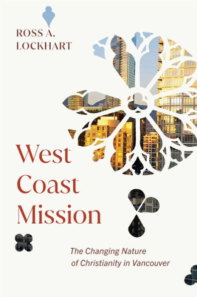 West Coast Mission: The Changing Nature of Christianity Vancouver