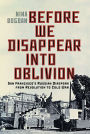 Before We Disappear into Oblivion: San Francisco's Russian Diaspora from Revolution to Cold War