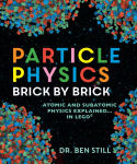 Alternative view 1 of Particle Physics Brick by Brick: Atomic and Subatomic Physics Explained... in LEGO