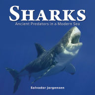 Title: Sharks: Ancient Predators in a Modern Sea, Author: Salvador Jorgensen PhD