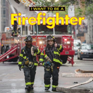 Title: I Want to Be a Firefighter, Author: Dan Liebman