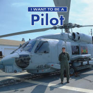 Title: I Want to Be a Pilot, Author: Dan Liebman