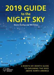 Free download textbooks pdf format 2019 Guide to the Night Sky: A Month-by-Month Guide to Exploring the Skies Above North America by Storm Dunlop, Wil Tirion 9780228101055