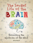 Alternative view 1 of The Secret Life of the Brain: Unlocking the Mysteries of the Mind