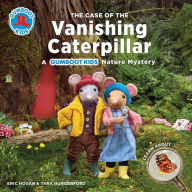 Title: The Case of the Vanishing Caterpillar: A Gumboot Kids Nature Mystery, Author: Eric Hogan