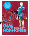 Alternative view 1 of Meet Your Hormones: Discover the Hidden World of the Chemical Messengers in Your Body