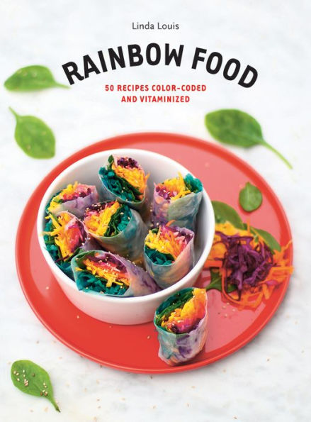 Rainbow Food: 50 Recipes Color-Coded and Vitaminized