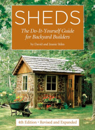 Title: Sheds: The Do-It-Yourself Guide for Backyard Builders, Author: David Stiles