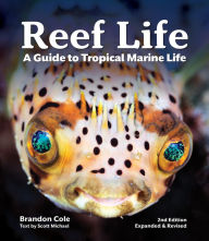 Title: Reef Life: A Guide to Tropical Marine Life, Author: Brandon Cole
