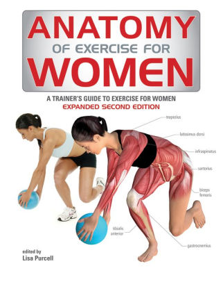 Anatomy of Exercise for Women: A Trainer's Guide to Exercise for Women ...