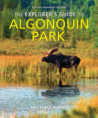 Title: The Explorer's Guide to Algonquin Park, Author: Michael Runtz