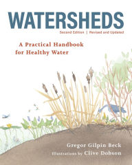 Title: Watersheds: A Practical Handbook for Healthy Water, Author: Gregor Gilpin Beck