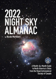 Free downloadable books for iphone 2022 Night Sky Almanac: A Month-by-Month Guide to North America's Skies from the Royal Astronomical Society of Canada 9780228103264 (English literature)