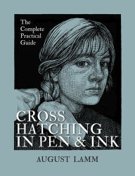 E book downloads for free Crosshatching in Pen and Ink: The Complete Practical Guide  English version 9780228103776