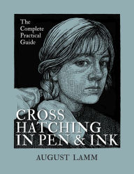 Textbook ebook downloads Crosshatching in Pen and Ink: The Complete Practical Guide (English Edition) by August Lamm 9780228103776