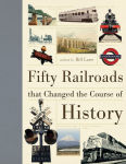 Alternative view 1 of Fifty Railroads that Changed the Course of History