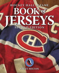 Online book pdf download free Hockey Hall of Fame Book of Jerseys (English literature) by Steve Milton, Steve Milton 9780228104360 