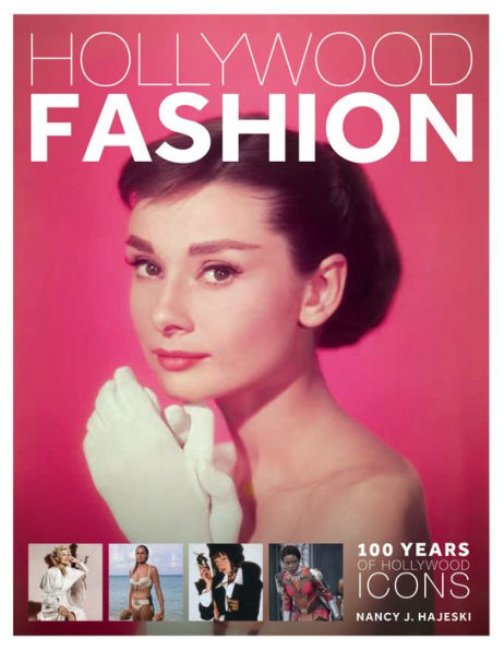 Hollywood Fashion: 100 Years of Hollywood Icons