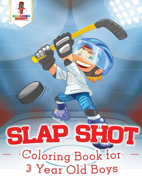 Slap Shot: Coloring Book for 3 Year Old Boys