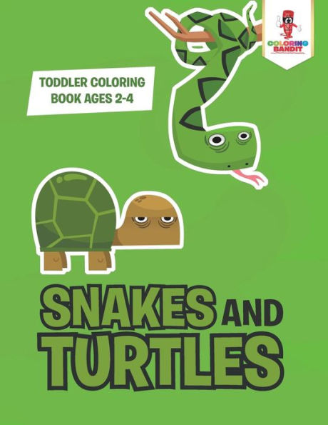 Snakes and Turtles: Toddler Coloring Book Ages 2-4