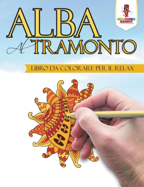 Alba Al Tramonto: Libro Da Colorare Per Il Relax