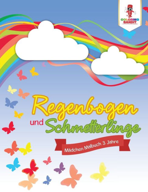 Regenbogen und Schmetterlinge: Mädchen Malbuch 3 Jahre by Coloring