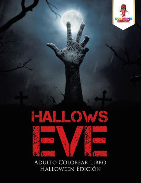 Hallows Eve: Adulto Colorear Libro Halloween Edición