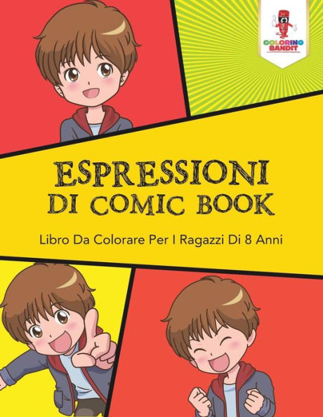 Espressioni Di Comic Book: Libro Da Colorare Per I Ragazzi Di 8 Anni