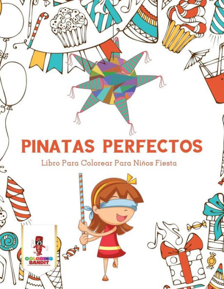 Pinatas Perfectos: Libro Para Colorear Para Niï¿½os Fiesta