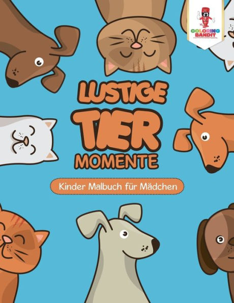 Lustige Tier Momente: Kinder Malbuch für Mädchen
