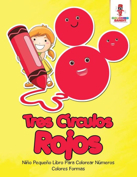 Tres Círculos Rojos: Niño Pequeño Libro Para Colorear Números Colores Formas