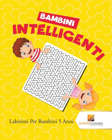 Bambini Intelligenti: Labirinti Per Bambini 5 Anni