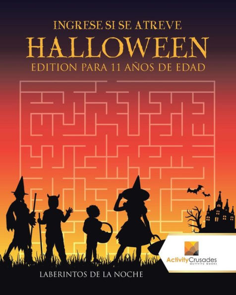Ingrese Si Se Atreve Halloween Edition Para 11 Años De Edad: Laberintos De La Noche