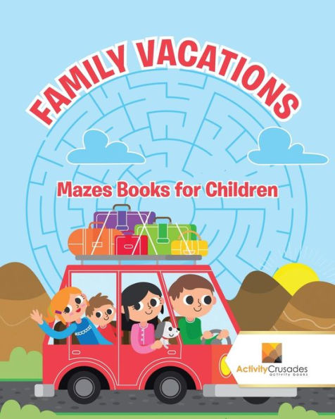 Family Vacations: Mazes Books for Children