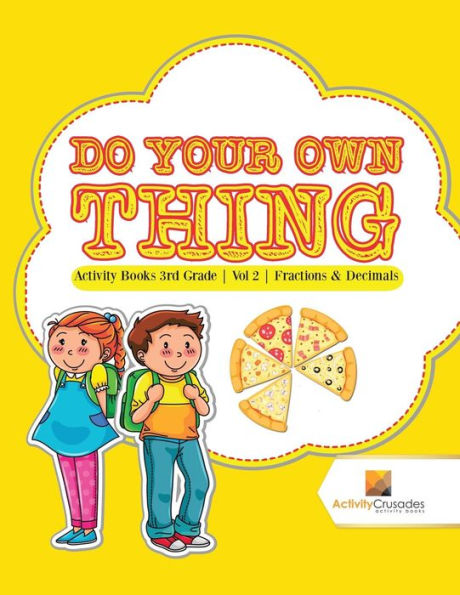 Do Your Own Thing: Activity Books 3rd Grade Vol -2 Fractions & Decimals