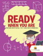 Ready When You Are: Activity Books Kids 10 And Up Vol 3 Mixed Math & Multiplication