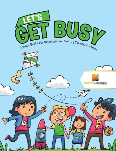 Let's Get Busy: Activity Books For Kindergarten Vol -2 Coloring & Mazes