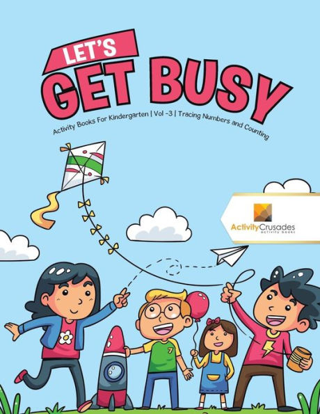 Let's Get Busy: Activity Books For Kindergarten Vol -3 Tracing Numbers and Counting