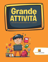 Title: Grande Attivitï¿½: Terzi Libri Di Scuola Elementare Vol. 1 Labirinti, Author: Activity Crusades