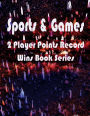 Sports & Games - 2 Player Points Record - Wins Book Series