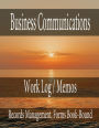 Business Communications - Work Log / Memos: Records Management, Forms Book-Bound