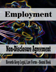 Title: Employment - Non-Disclosure Agreement: Records Keep Legal, Law Forms - Bound Book, Author: Julien St. James