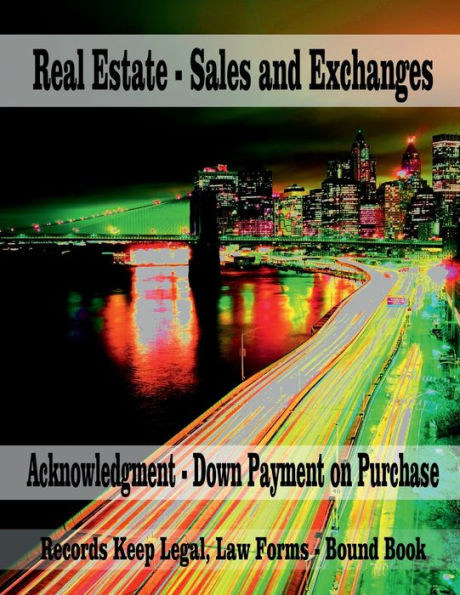 Real Estate - Sales and Exchanges Acknowledgment - Down Payment on Purchase: Records Keep Legal, Law Forms - Bound Book