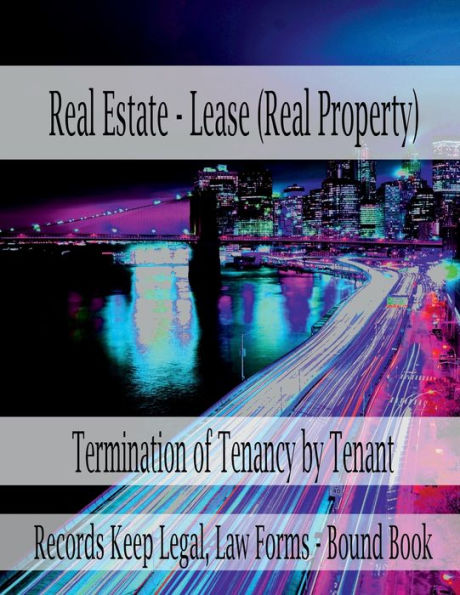 Real Estate - Lease (Real Property) Termination of Tenancy by Tenant: Records Keep Legal, Law Forms - Bound Book