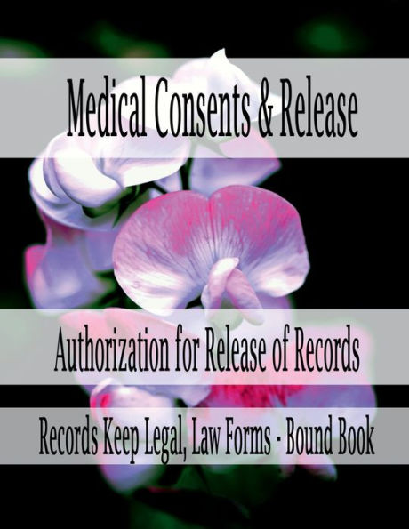 Medical Consents & Release - Authorization for Release of Records: Records Keep Legal, Law Forms - Bound Book
