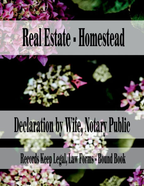 Real Estate - Homestead - Declaration by Wife, Notary Public: Records Keep Legal, Law Forms - Bound Book